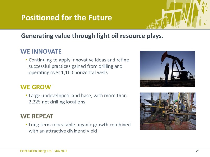 ANNUAL GENERAL MEETING – Petrobakken Energy Ltd. – slide 22