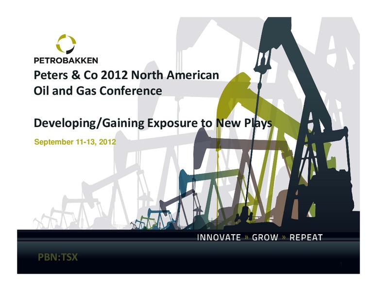 PETERS & CO 2012 NORTH AMERICAN OIL & GAS CONFERENCE – Petrobakken Energy Ltd. – slide 1