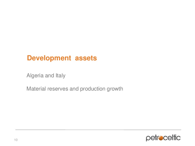 Interim Results – Petroceltic International Plc – slide 10