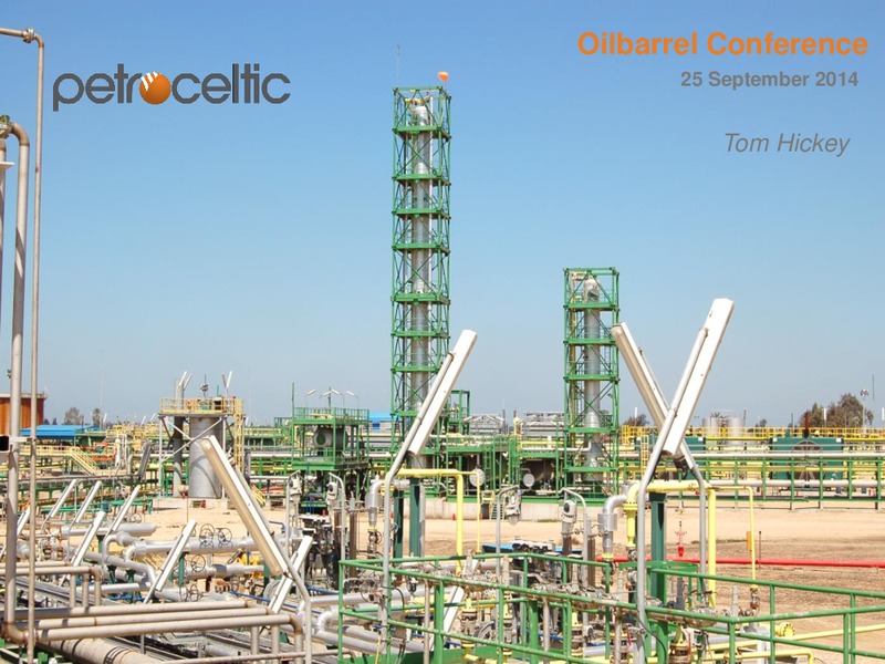 Oil barrel Conference – Petroceltic International Plc – slide 1