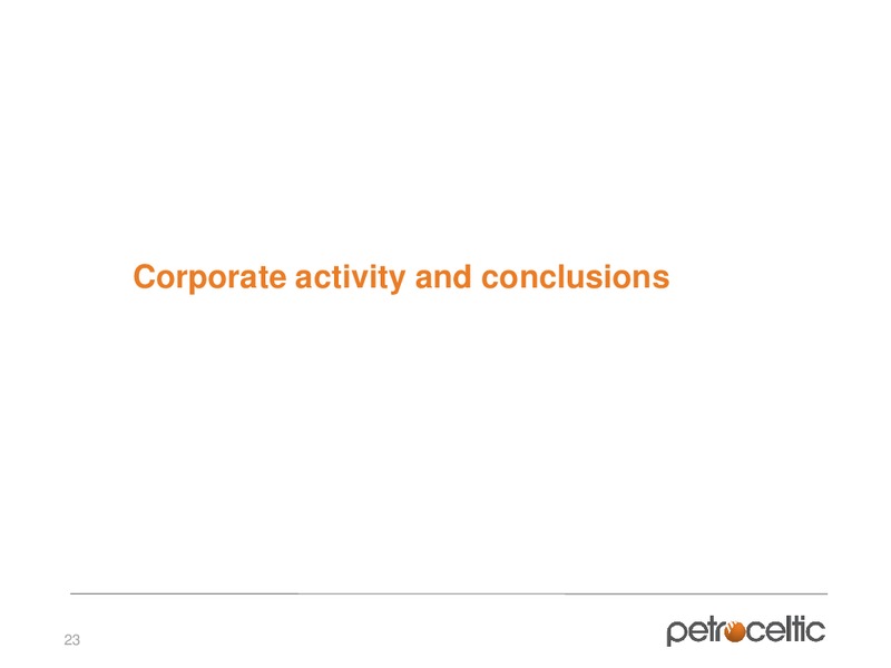 Oilbarrel Conference – Petroceltic International Plc – slide 23
