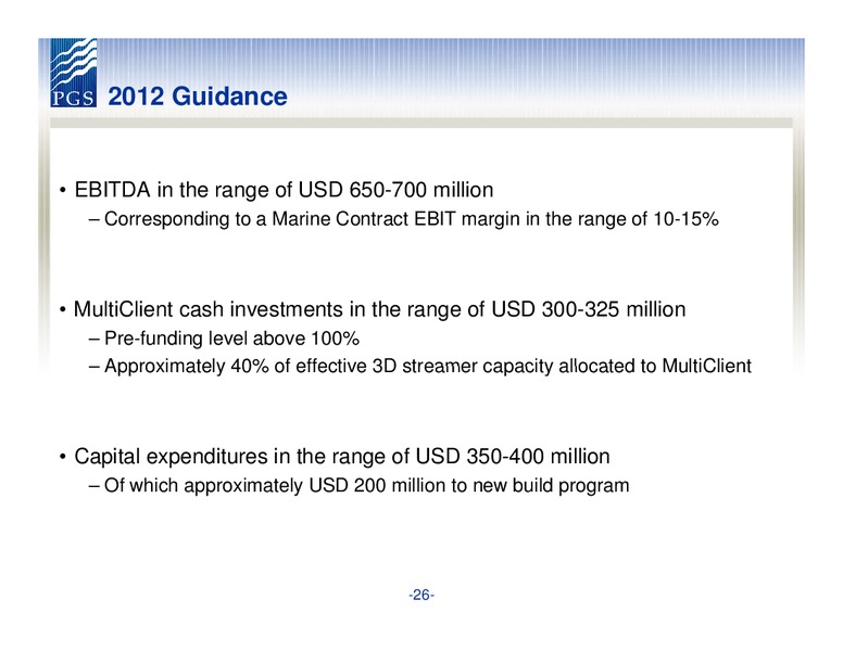Q4 2011 EARNINGS CALL – Petroleum Geo Services (PGS) – slide 26