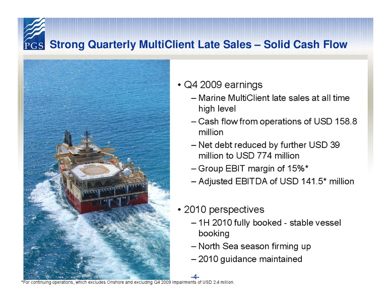 Q4 2009 EARNINGS CALL – Petroleum Geo Services (PGS) – slide 4