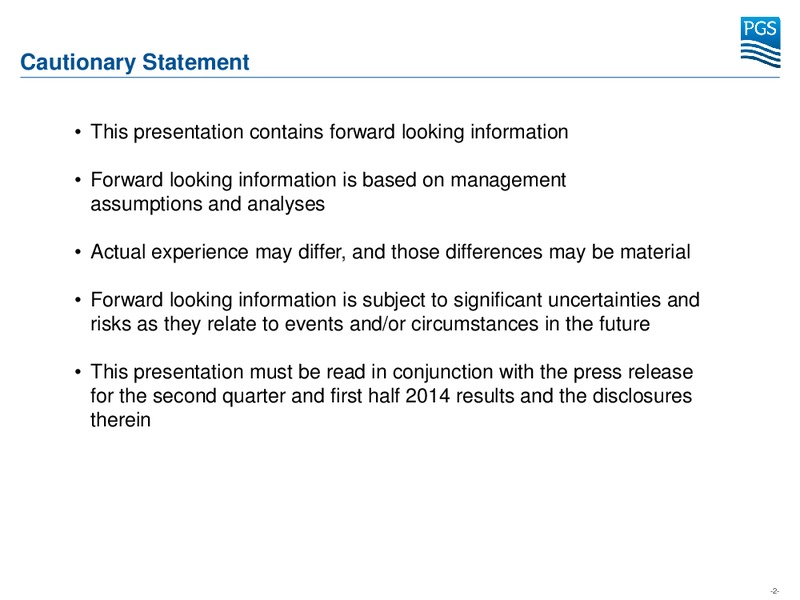 Q2 2014 EARNINGS CALL – Petroleum Geo Services (PGS) – slide 2