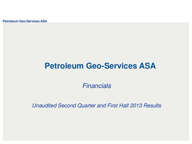 Q2 2013 EARNINGS CALL – Petroleum Geo Services (PGS) – slide 8