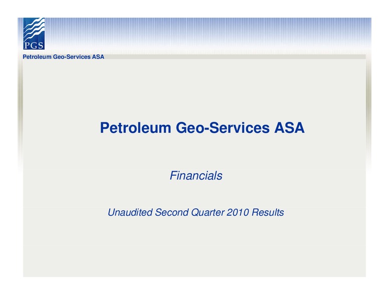 Q2 2010 EARNINGS CALL – Petroleum Geo Services (PGS) – slide 6