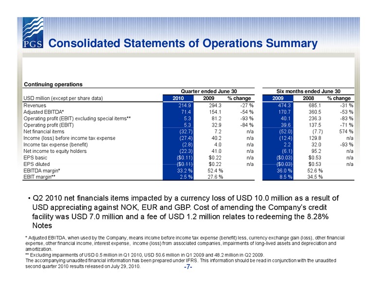 Q2 2010 EARNINGS CALL – Petroleum Geo Services (PGS) – slide 7