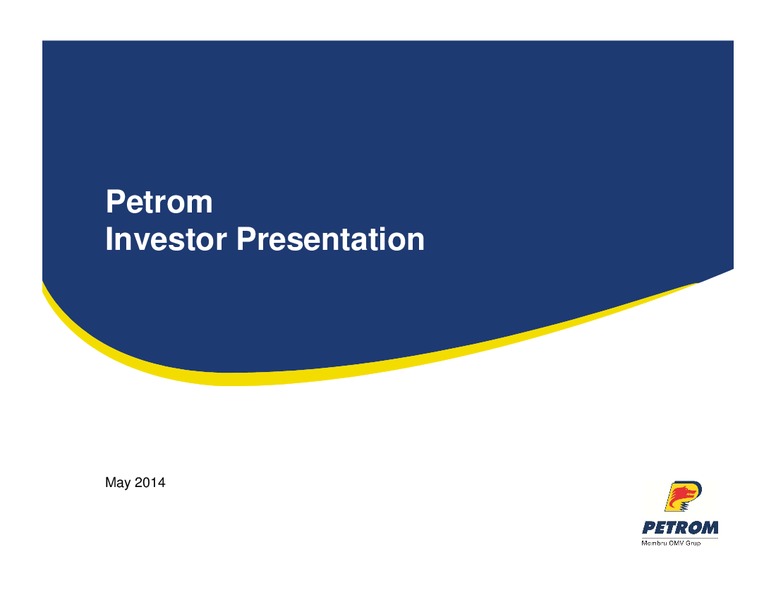 MAY 2014 INVESTOR PRESENTATION – PETROM – slide 1