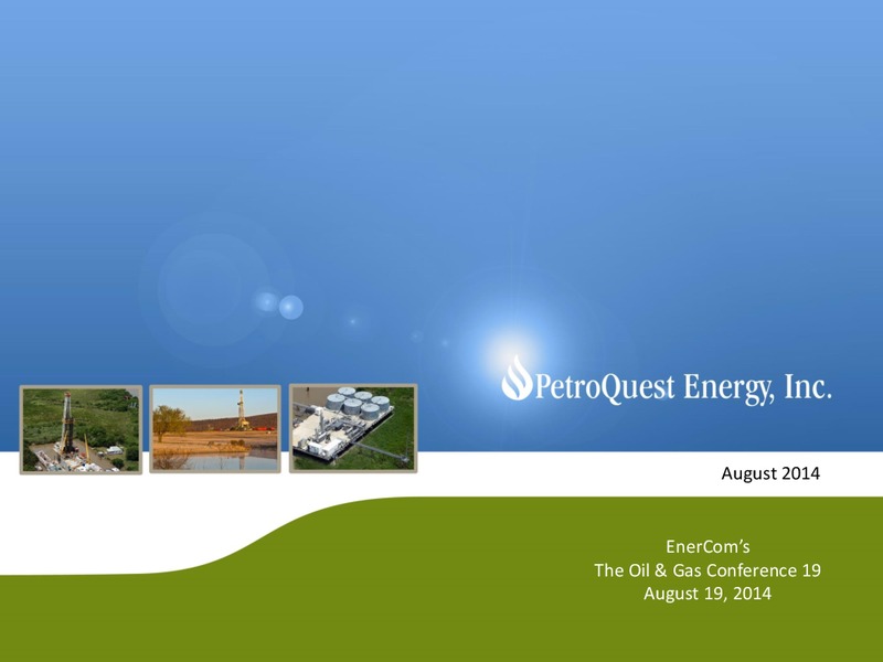 ENERCOM'S THE OIL & GAS CONFERENCE – Petroquest Energy Inc. – slide 1