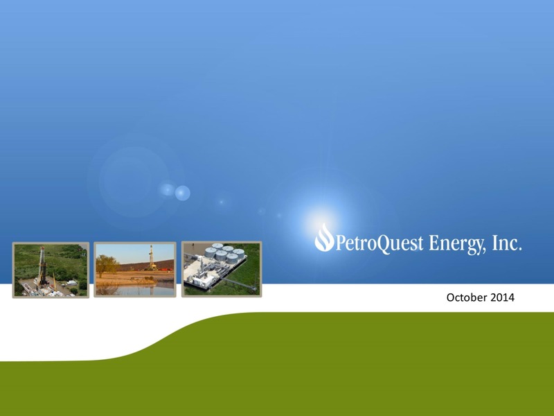 INVESTOR PRESENTATION – Petroquest Energy Inc. – slide 1