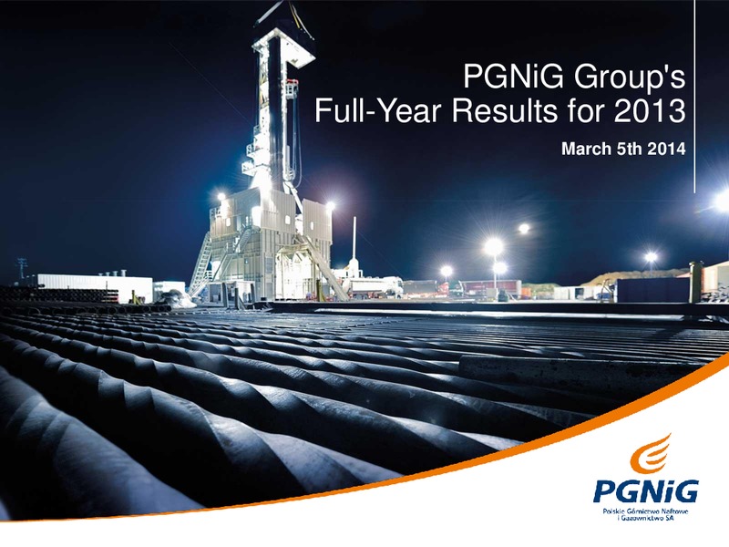FULL YEAR 2013 RESULTS – PGNiG – slide 1