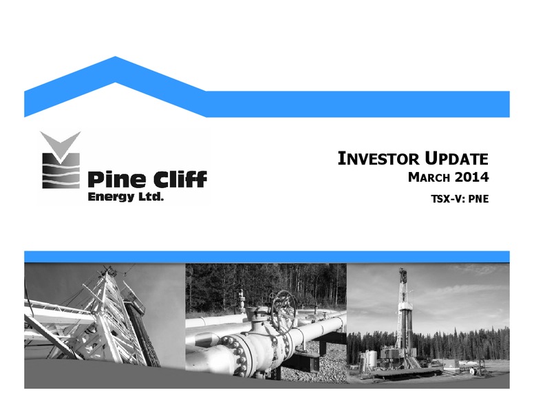 INVESTOR UPDATE – Pine Cliff Energy Ltd. – slide 1