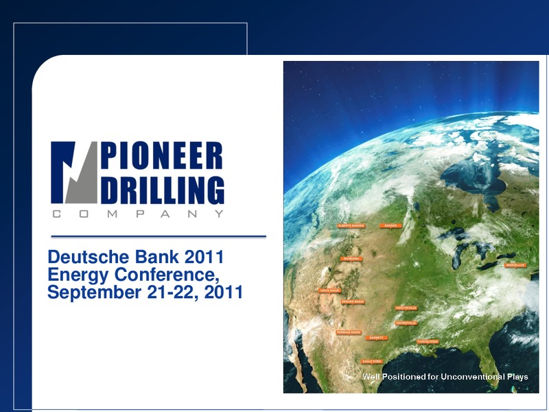 DEUTSCHE BANK 2011 ENERGY CONFERENCE – Pioneer Energy Services Corp. – slide 1