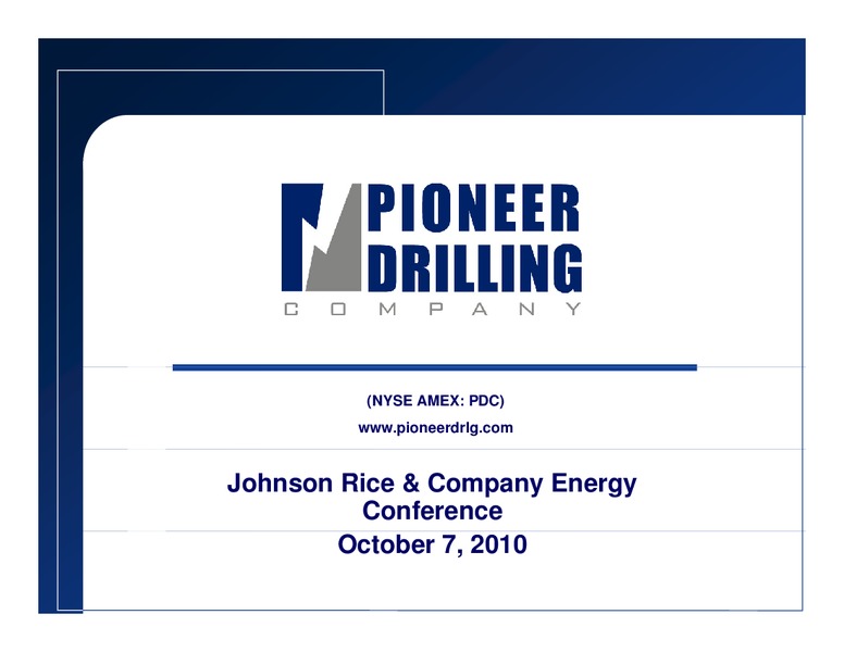 JOHNSON RICE & COMPANY ENERGY CONFERENCE – Pioneer Energy Services Corp. – slide 1