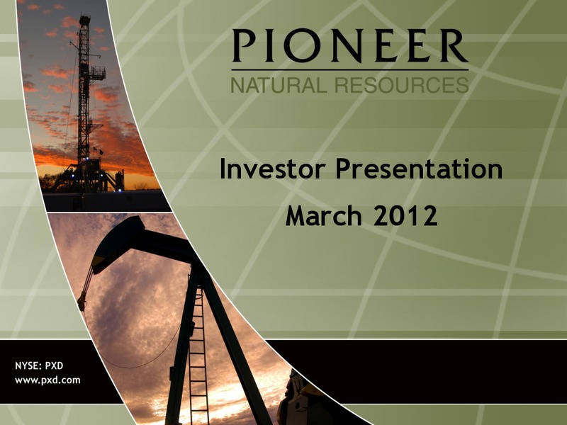 INVESTOR PRESENTATION – Pioneer Natural Resources Co. – slide 1