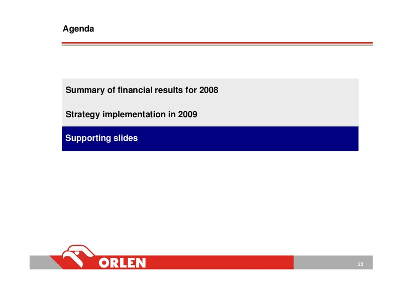 CONSOLIDATED FINANCIAL RESULTS OF PKN ORLEN FY 2008 – PKN Orlen SA – slide 23