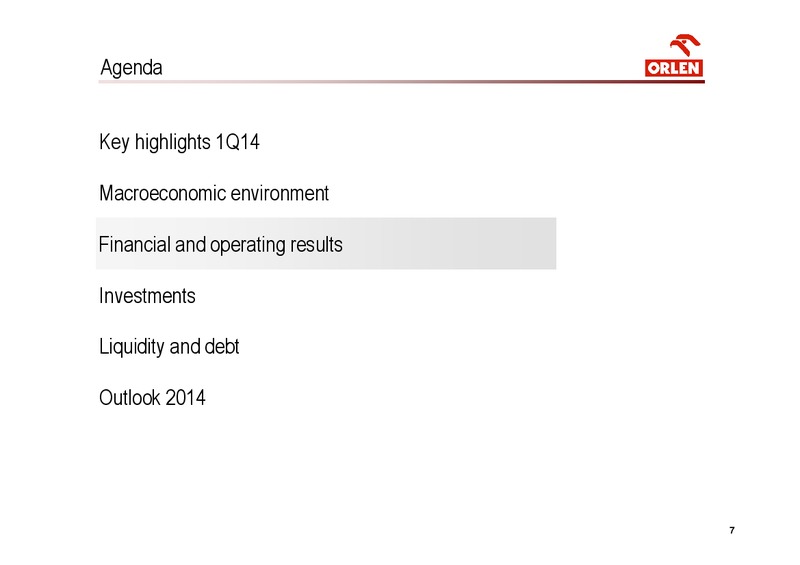 Q1 2014 – PKN Orlen SA – slide 7