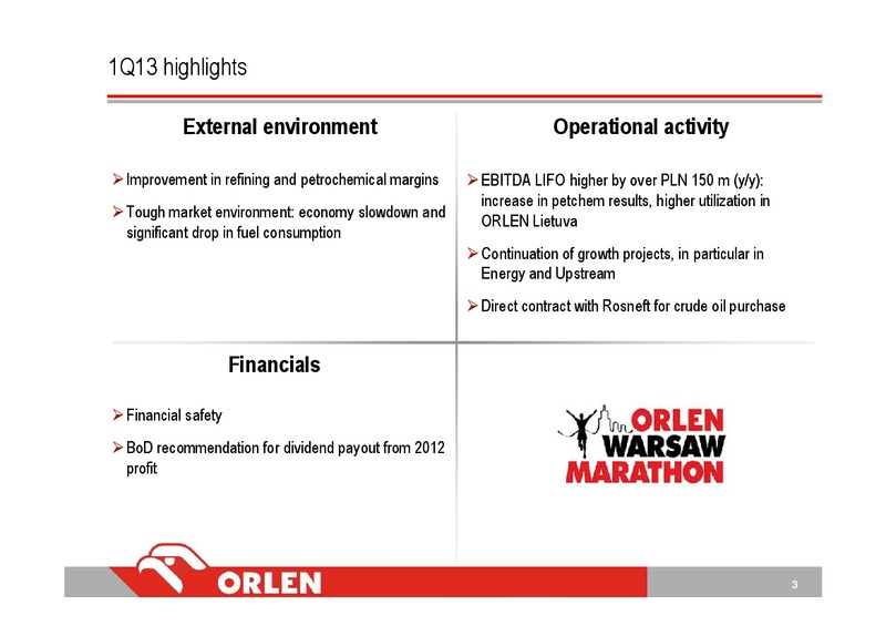 1Q13 CONSOLIDATED FINANCIAL RESULTS – PKN Orlen SA – slide 3