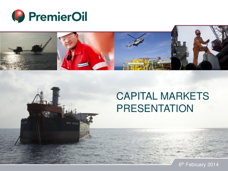 CAPITAL MARKETS PRESENTATION – Premier Oil – slide 1
