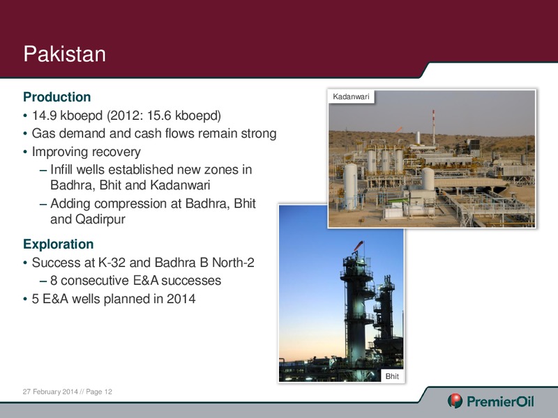 2013 ANNUAL RESULTS PRESENTATION – Premier Oil – slide 12