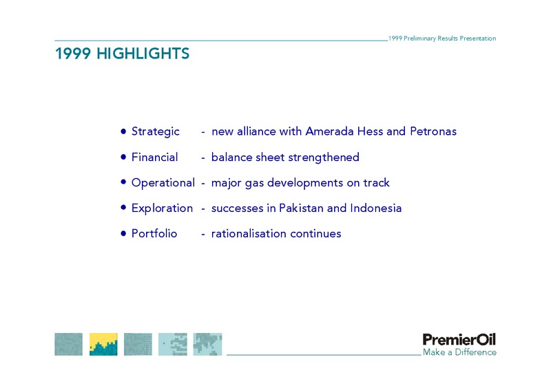 1999 PRELIMINARY RESULTS PRESENTATION – Premier Oil – slide 3