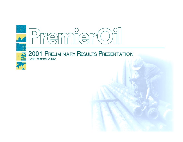 2001 PRELIMINARY RESULTS PRESENTATION – Premier Oil – slide 1
