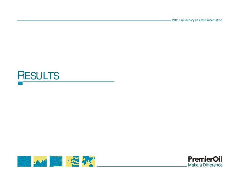 2001 PRELIMINARY RESULTS PRESENTATION – Premier Oil – slide 3