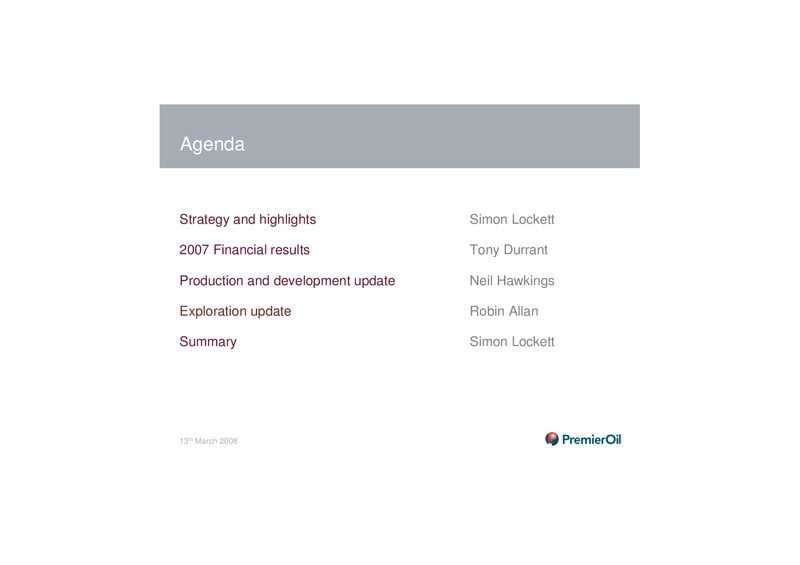 2007 PRELIMINARY RESULTS PRESENTATION – Premier Oil – slide 3