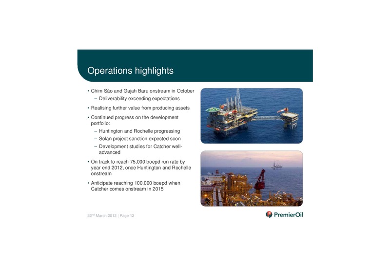 2011 ANNUAL RESULTS PRESENTATION – Premier Oil – slide 13
