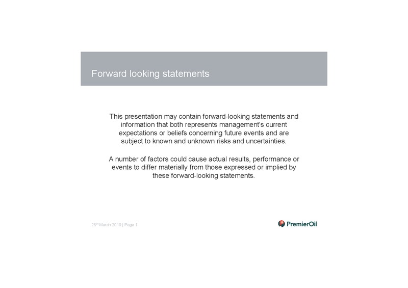 2009 ANNUAL RESULTS PRESENTATION – Premier Oil – slide 2