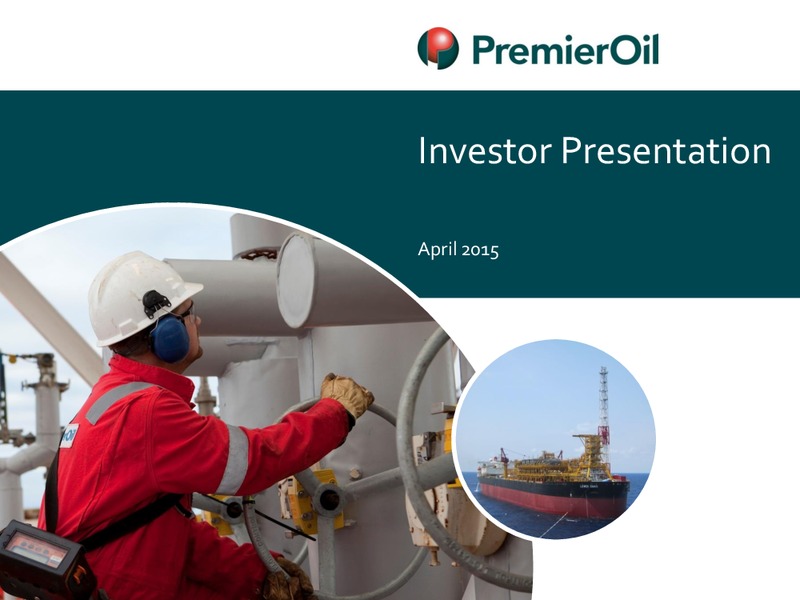 INVESTOR PRESENTATION – Premier Oil – slide 1