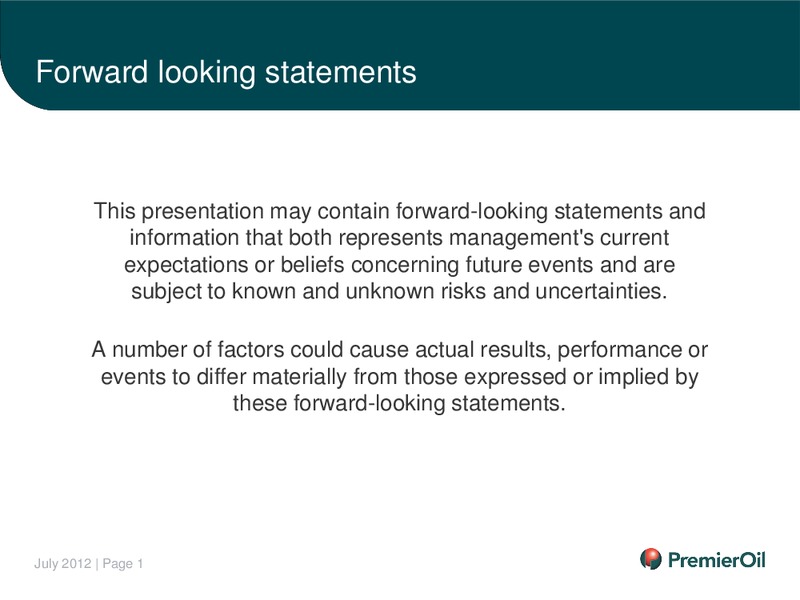 INVESTOR PRESENTATION – Premier Oil – slide 2