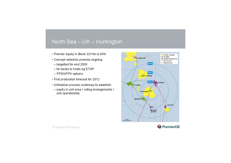 2009 HALF YEARLY RESULTS PRESENTATION – Premier Oil – slide 22