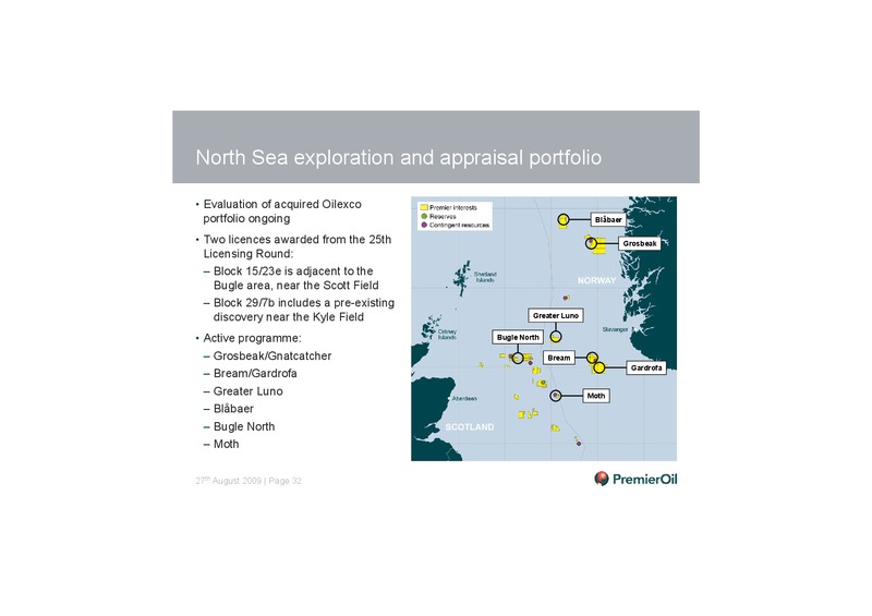 2009 HALF YEARLY RESULTS PRESENTATION – Premier Oil – slide 32