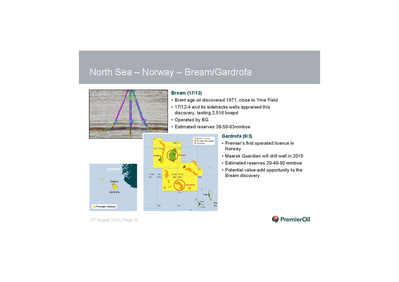 2009 HALF YEARLY RESULTS PRESENTATION – Premier Oil – slide 36