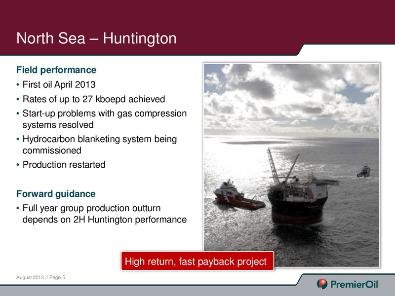 2013 HALF YEARLY RESULTS – Premier Oil – slide 5
