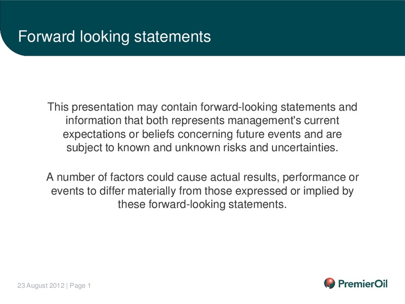 2012 HALF YEARLY RESULTS – Premier Oil – slide 2