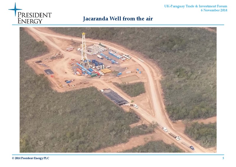 UK   Paraguay Trade & Investment Forum – President Energy Plc – slide 5