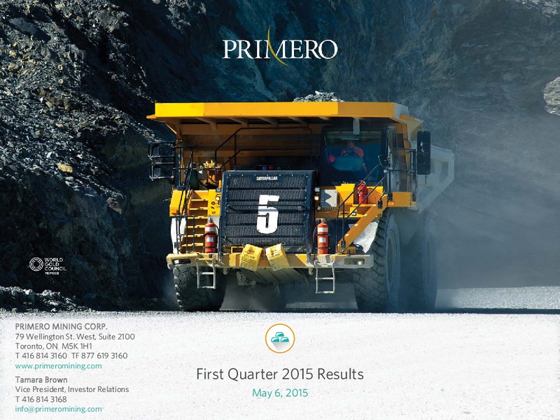 Q1 2015 EARNINGS CALL – PRIMERO MINING CORP. – slide 46