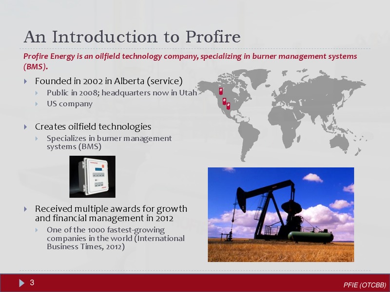 JANUARY 2014 INVESTOR PRESENTATION – Profire Energy Inc – slide 2