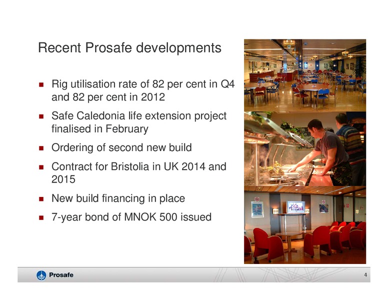 Q4 2012 EARNINGS CALL – Prosafe Se – slide 3