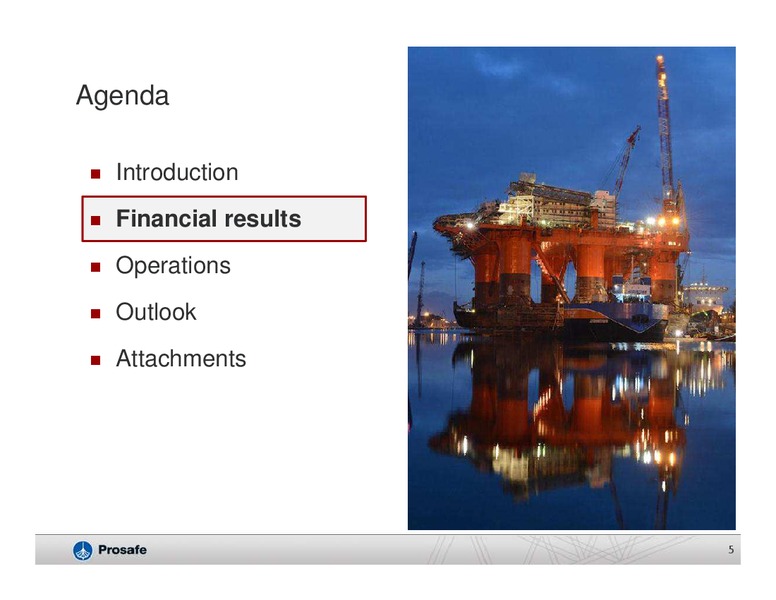Q4 2012 EARNINGS CALL – Prosafe Se – slide 4