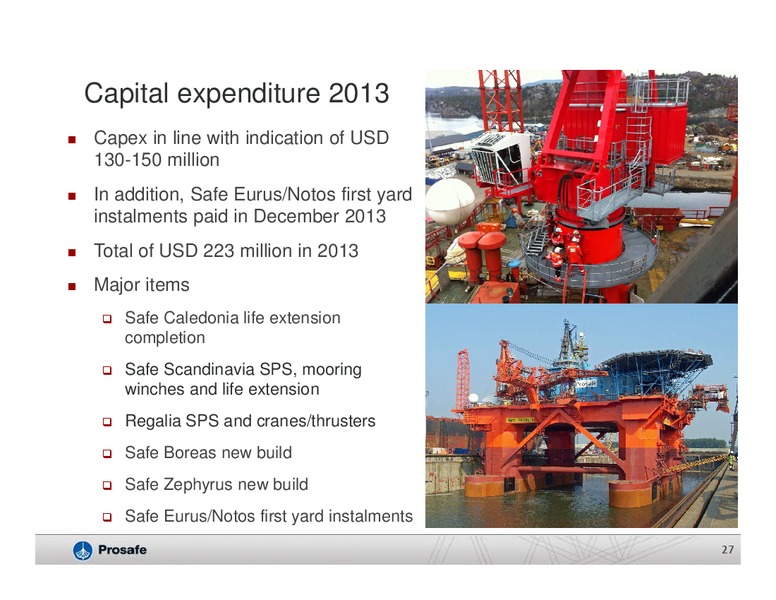 Q4 2013 EARNINGS CALL – Prosafe Se – slide 26