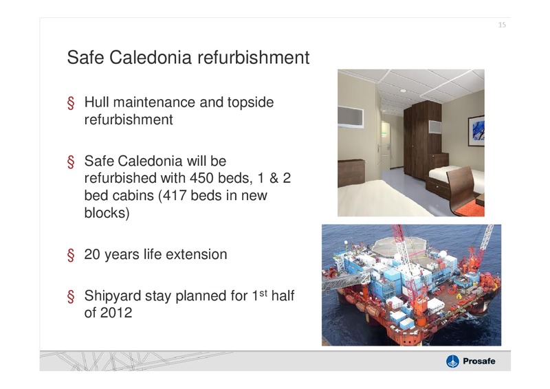 Q4 2010 EARNINGS CALL – Prosafe Se – slide 14