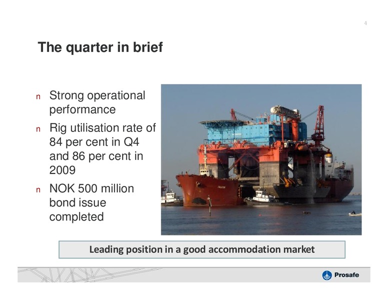 Q4 2009 EARNINGS CALL – Prosafe Se – slide 3