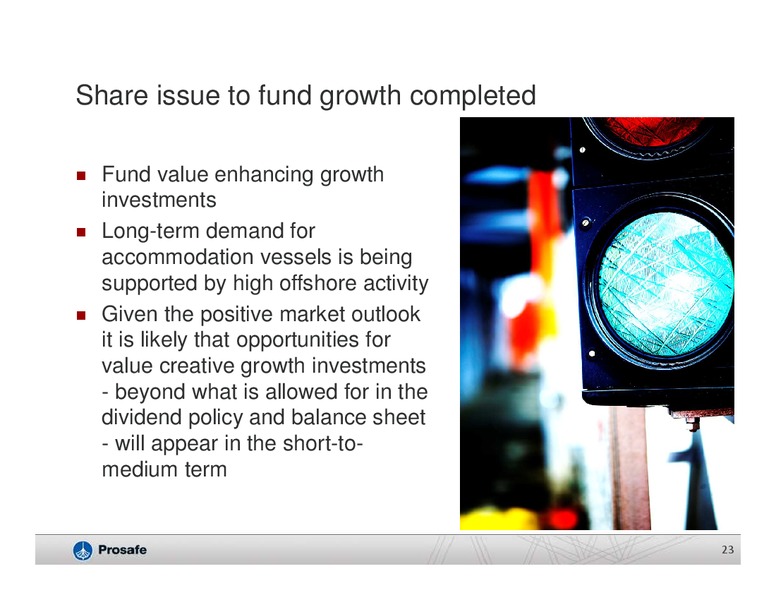 Q1 2013 EARNINGS CALL – Prosafe Se – slide 22