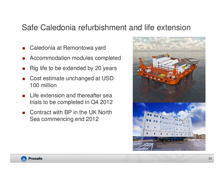 Q1 2012 EARNINGS CALL – Prosafe Se – slide 15