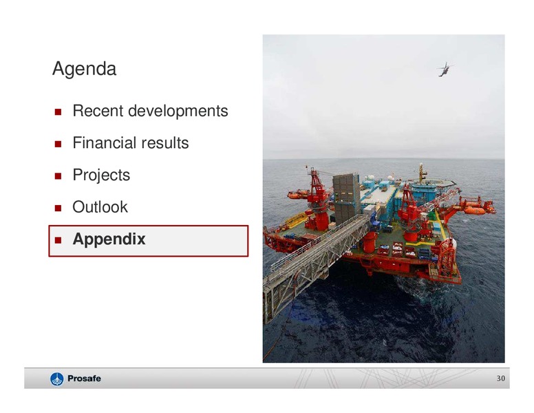 Q2 2014 EARNINGS CALL – Prosafe Se – slide 29