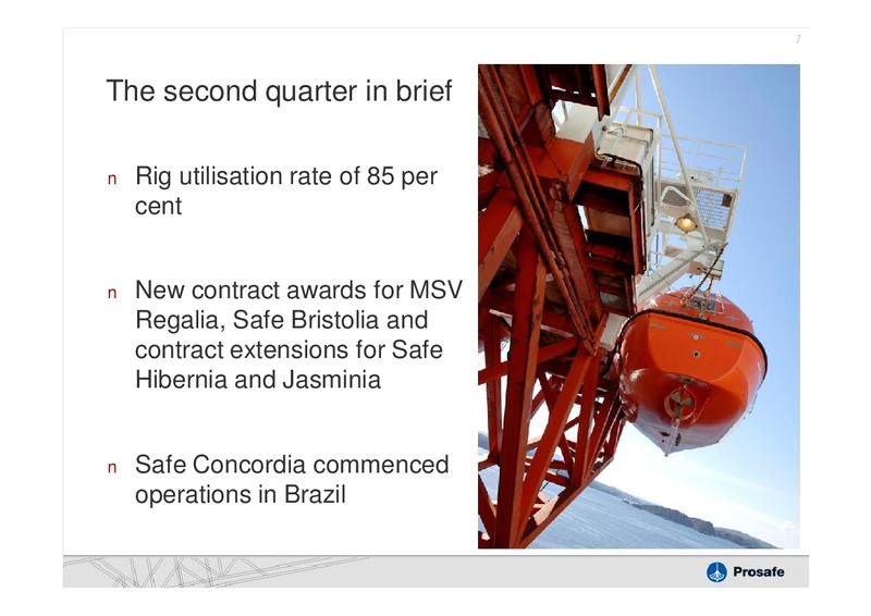 Q2 2011 EARNINGS CALL – Prosafe Se – slide 6