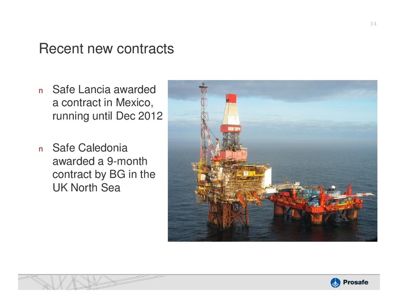 Q2 2010 EARNINGS CALL – Prosafe Se – slide 13
